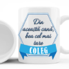Cana personalizata cu mesaj pentru coleg