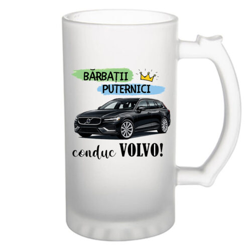 Halba de bere Barbatii puternici conduc Volvo